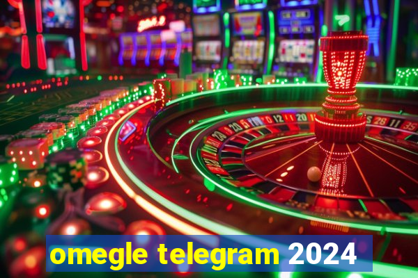 omegle telegram 2024